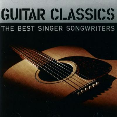 Guitar Classics. The Best Singer Songwriters