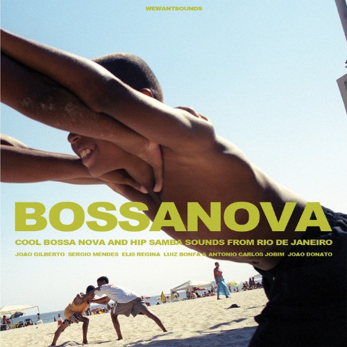 Bossa Nova: Cool Bossa Nova & Hip Samba Sounds From Rio De Janeiro