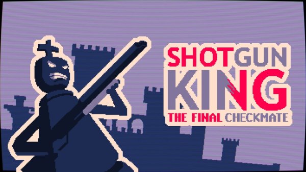 Shotgun King: The Final Checkmate