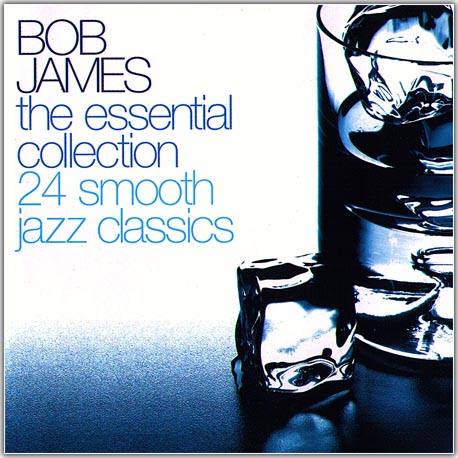 Bob James. The Essential Collection (2002) 2 CD