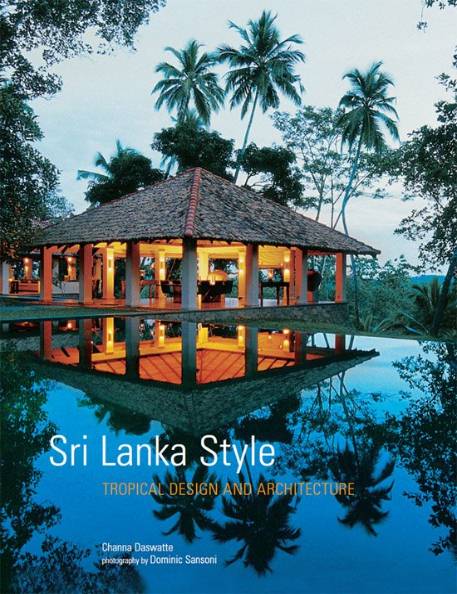 Sri Lanka Style: Tropical Design and Architecture